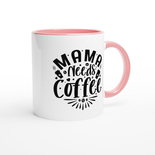 Mama needs coffee - koffie mok - Cadeau Mok | Beker in verschillende kleuren!