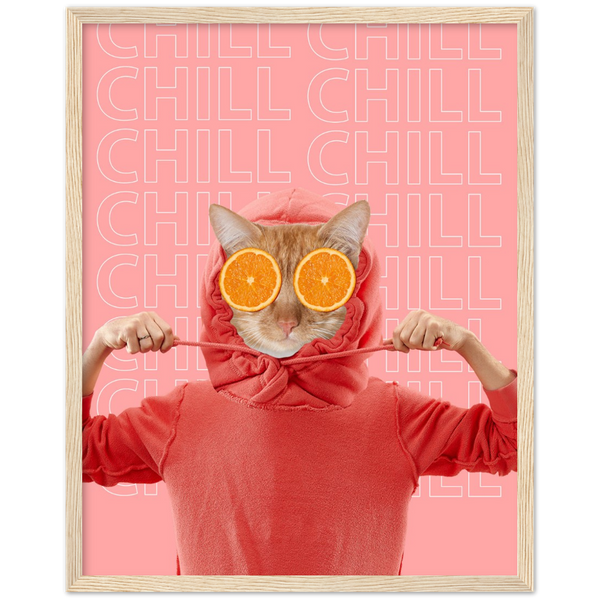 Chill Chill | poster | mat papier | houten lijst