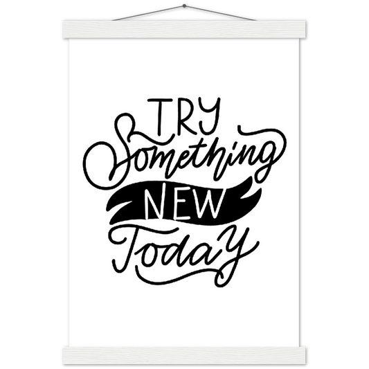 Try Something New Today | mat papier poster met houten hanger