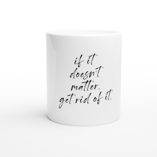 If it doesn't matter. Get rid of it. | Mok