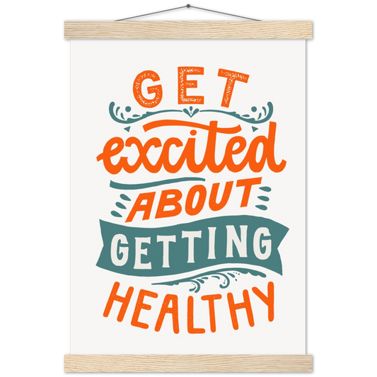 Get exited about getting healthy | mat papier poster met houten hanger